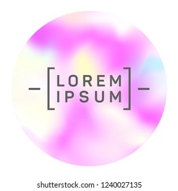 Magic circle frame of holographic gradient texture with blur effect. Round gradient modern abstract background. Vibrant fluid colors circle for screen or mobile ui. Button design element.