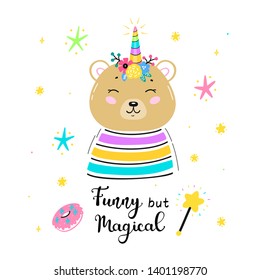 Magic Cute Unicorn Brown Bear with Flower Horn and "Funny but Magical" quote Vector Illustration. Kawaii Teddy Bear t-shirt Print, Baby Shower Card, Nursery Poster, Birthday