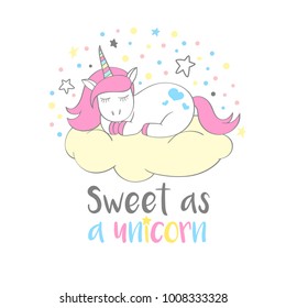 Magic cute unicorn in cartoon style with hand lettering Sweet as a unicorn. Doodle unicorn vector illustration for cards, posters, kids t-shirt prints, textile design.