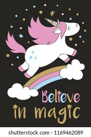 Magic cute unicorn in cartoon style with hand lettering Believe in magic. Doodle unicorn flying above a rainbow and clouds vector illustration for cards, posters,kids t-shirt prints, textile design.