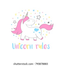 Magic cute unicorn in cartoon style with hand lettering Unicorn rules. Doodle unicorn  vector illustration for cards, posters, kids t-shirt prints, textile design.