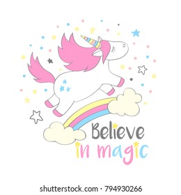 Magic cute unicorn in cartoon style with hand lettering Believe in magic. Doodle unicorn flying above a rainbow and clouds vector illustration for cards, posters,kids t-shirt prints, textile design.