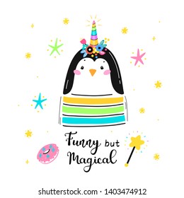 Magic Cute Unicorn Penguin with Flower Horn and "Funny but Magical" quote Vector Illustration. Kawaii Animal t-shirt Print, Baby Shower Card, Nursery Poster, Birthday