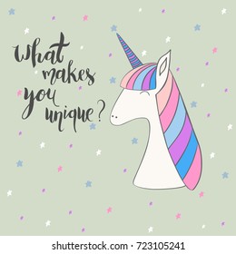 Magic cute unicorn with stars. Vector greeting card. What makes you unique.