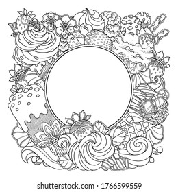 Magic dessert frame in doodle style. Ornate, decorative, decor design elements. Black and white background. Ice cream, berries, flowers vector illustration. Zentangle coloring book page