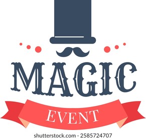 Magic event logo with elegant vintage typography, top hat, mustache and red ribbon, suitable for illusionist shows or conjuring performances