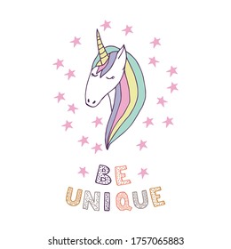 Magic face unicorn with lettering "be unique", childish illustration. Doodle vector, scandinavian style.  For baby and kids design, t-shirt prints, fabric, apparel, nursery decoration, poster, cards.