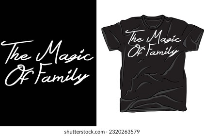 The Magic Of Family, Family Reunion Shirts, Custom Family T shirts, It's aFamily Affair, Family Vacation T Shirts
