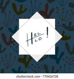 Magic forest template with hello lettering. Floral template. Vector wildwood frame.