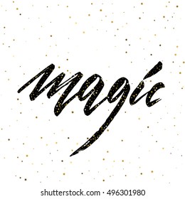 Magic - freehand ink hand drawn calligraphic design for Xmas greetings cards, invitations. Handwritten calligraphy on golden starry texture background. Vector illustration isolated