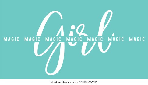 Magic girl. Tee print with slogan. Typography for t shirt, hoody or sweatshirt.