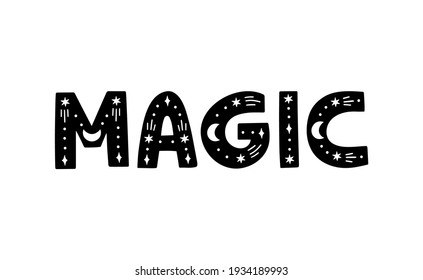 Magic hand drawn inspiration phrase. Black lettering on white background. Celestial t shirt print, modern poster, card. Vector illustration.