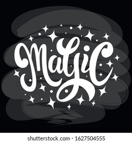 Magic. Hand Drawn Lettering Style. Brush calligraphy for invitation and greeting card, t-shirt, prints and posters.