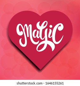 Magic. Hand Drawn Lettering Style. Brush calligraphy for invitation and greeting card, t-shirt, prints and posters.