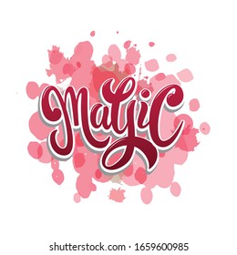 Magic. Hand Drawn Lettering Style. Brush calligraphy for invitation and greeting card, t-shirt, prints and posters.