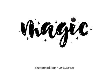 Magic hand drawn text isolated on white background with stars decoration. Lettering typography. Modern brush calligraphy for invitation, greeting card, t-shirt, print, poster. Cute vector illustration