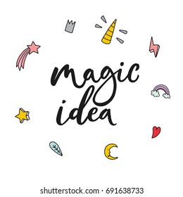 Magic idea. Cute motivation card with unicorn elements, fun and magic. Stylish vintage background with inspirational words. Hand drawn vector illustration.