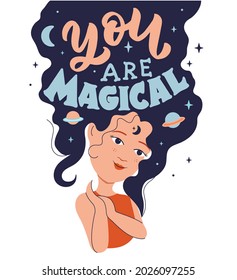 The Magic image with cartoon girl. The lettering phrase - You are magical. Baby girl is good for girl day designs, magician posters and cards, etc. Vector illustration