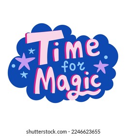 Magic inscription vector. Hand drawn magical text illustration. Time for magic lettering in retro cartoon style decorated with stars