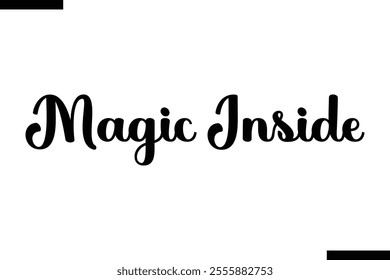 Magic Inside Christmas quotes cursive text typography 