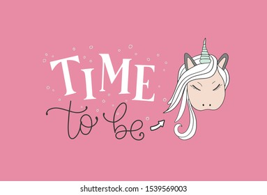 Magic lettering illustration with pink background "Time to be a unicorn". Amazing typography poster. Cute design print for banner, fabric, postcard, invitatation of girl's birthday party.