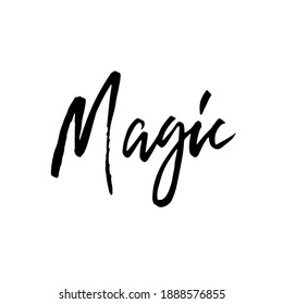 Magic. Modern dry brush handdrawn lettering. Vector illustration.