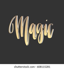 'Magic' - modern lettering inscription. Vector hand written gold ink calligraphy phrase isolated on a black background