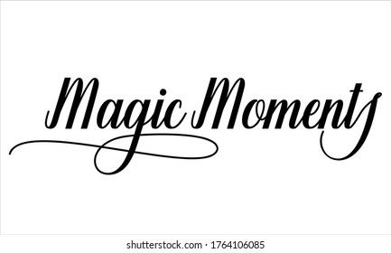 Magic Moments Calligraphic Cursive Typographic Text on White Background