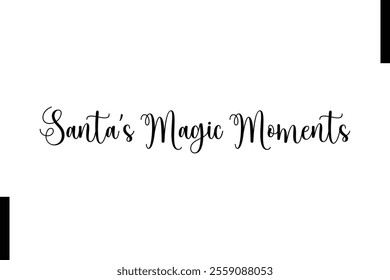 Santa’s Magic Moments Christmas quotes cursive text typography 