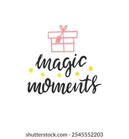 Magic moments lettering with Christmas gift. Vector illustration. Greeting holiday card, invitation design, poster, banner. Hand drawn clipart