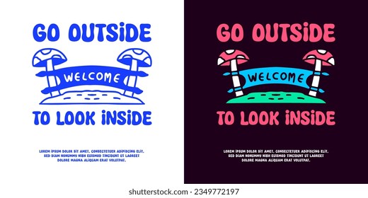 Magic mushroom with go outside to look inside typography, illustration for logo, t-shirt, sticker, or apparel merchandise. With doodle, retro, groovy, and cartoon style.