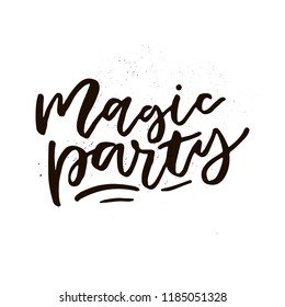 Magic party - vector handdrawn lettering. Perfect design for cards, t-shirts, posters. 