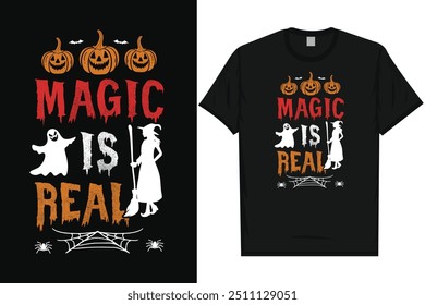 Magic is real happy halloween day 31 October halloween night ghost scary night night witch boo typography graphics tshirt design