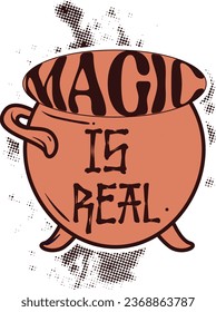 Magic is Real-Halloween t-shirt design with vector.