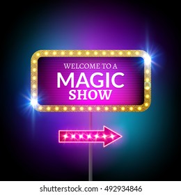 Magic show design sign. Festive billboard magical show. Circus banner decoration with lights.