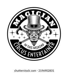 Magic show and illusionists vector emblem, logo, badge or label in vintage monochrome style with magician in cylinder hat and two crossed canes isolated on white background