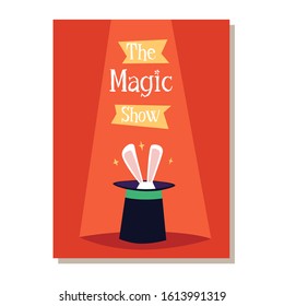 The Magic Show poster - rabbit ears coming out of black top hat on stage spotlight. Invitation flyer for magician performance - flat vector illustration.