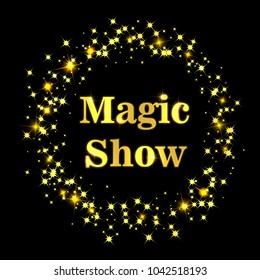 Magic show. Vector bright stars. Vector bright illustration