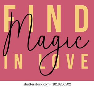 Magic Slogan Artwork for Apparel and Other Uses