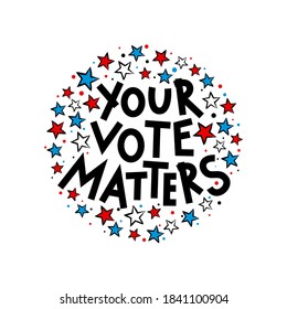 Magic stars and your vote matters text for USA Election Day. Vector Template with national colors of the United States of America. Round cartoon web banner for social media post template. Your vote matters lettering.