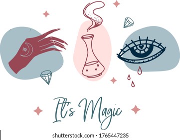 Magic symbols - flask, hand, crystal, eye, tears. The inscription is "it's magic".Hand-drawn style, doodle style. Magic set of elements.