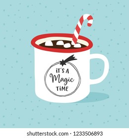 Its a magic time. Christmas, New Year greeting card, invitation. Hand drawn cup of hot chocolate or coffee with marshmallows and candy cane. Vector illustration, Handwritten text with falling star.