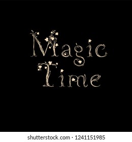 Magic Time Hand Lettering Greeting Card. Vector Illistration. Modern Calligraphy. Isolated