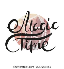 Magic Time. Vector ink lettering art. Hand drawn lettering phrase. Modern brush calligraphy card. Illustration isolated on white background