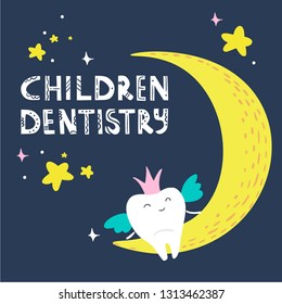 Magic tooth with wings and crown sitting on the moon surrounded by stars on a dark blue background and lettering Children Dentistry