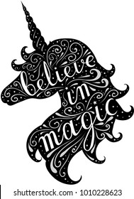 Magic unicorn head silhouette with quote inside. Believe in magic.  