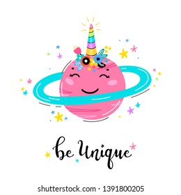 Magic Unicorn Little Cute Smiling Saturn Planet with Unicorn Horn and Flower Crown and "Be Unique" Word Vector Illustration. Scandinavian t-shirt Print, Baby Shower Card, Nursery Poster, Birthday