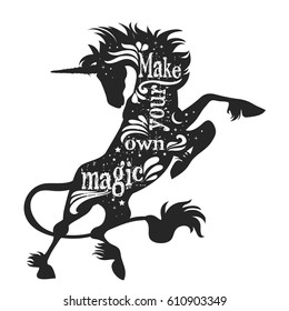 Magic unicorn silhouette with quote. Make your own magic. Beautiful fantasy print for t-shirt design.  Inspirational and motivational vector