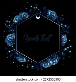 Magic vector frame with moon, stars, roses and constellations. Blue elegant ornament. Mystic frame for tarot, esoteric, astrology design. Template for poster and prints.