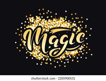 Magic. Vector hand lettering. Golden letters with sparkles on golden bright background. Holiday illustration for party banner poster card website wizards and witches. Magician. Magic lettering.